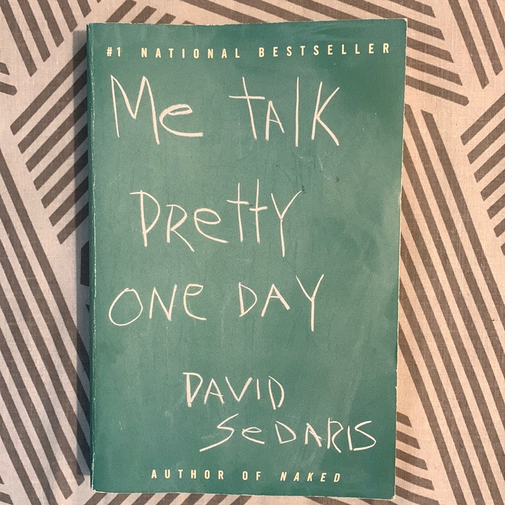 $3 add on! David Sedaris: “Me Talk Pretty One Day”